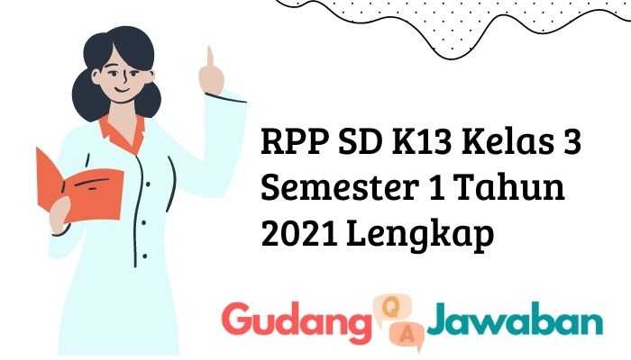 RPP SD K13 Kelas 3 Semester 1 Tahun 2021 Lengkap