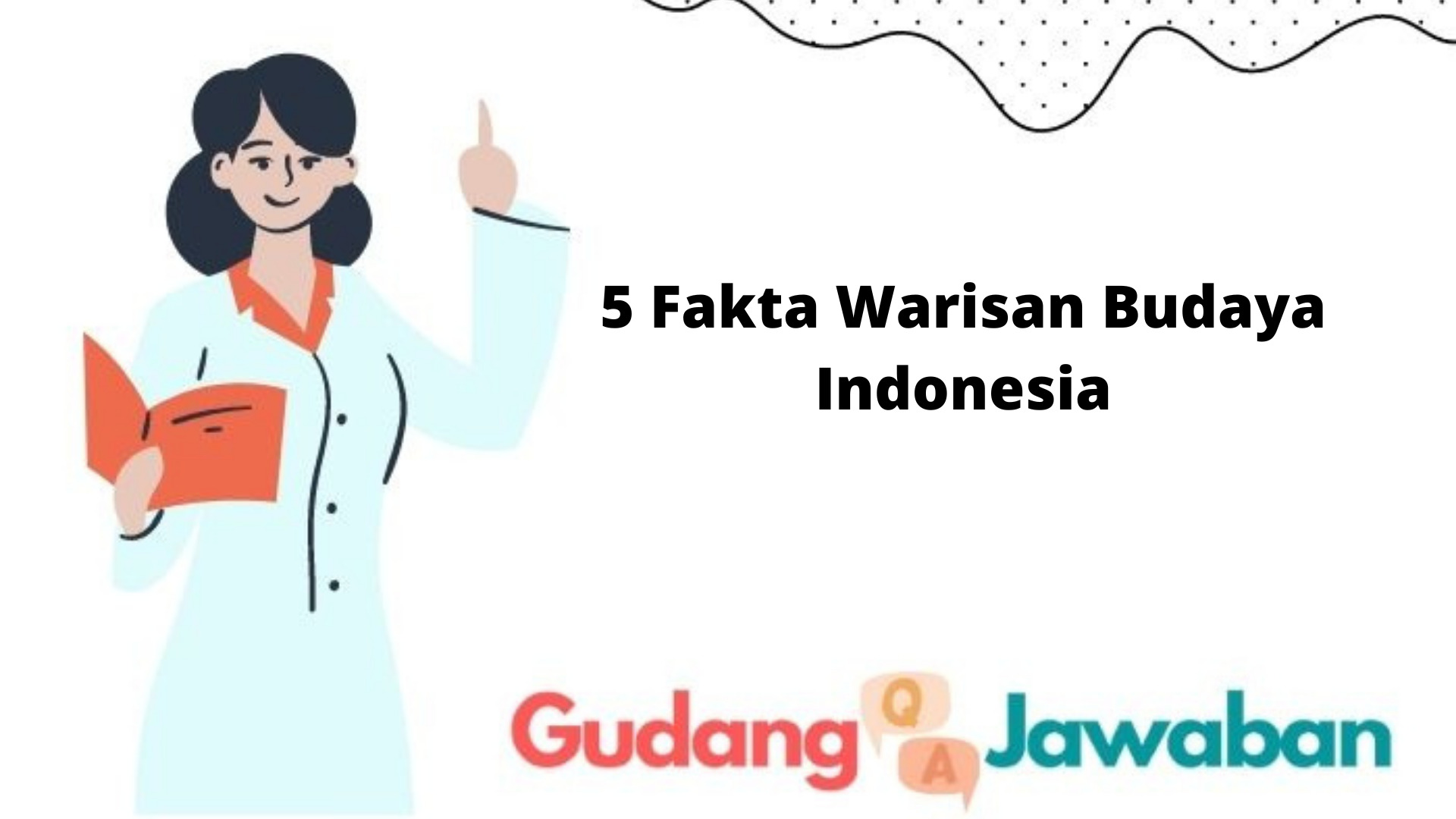 Belum banyak yang tau 5 Fakta Warisan Budaya Indonesia yang di akui Dunia